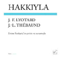 Hakkıyla - Jean François Lyotard - Jean Loup Thebaud - İthaki Yayınları