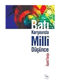 Batı Karşısında Milli Düşünce Olsam - İzzet Tanju - Ötüken Neşriyat