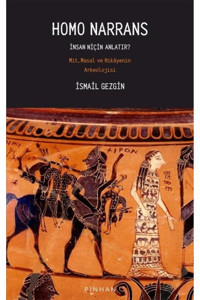 Pinhan Yayıncılık Homo Narrans: Insan Niçin Anlatır? Mit, Masal Ve Hikayenin Arkeolojisi