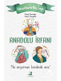 Anadolu İrfanı - Filozoflarla Beş Çayı - Kemal Karadayı - Umut Dinçşahin - Olimpos Yayınları
