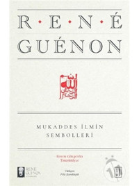 Mukaddes İlmin Sembolleri - Rene Guenon - Ketebe