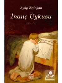 İnanç Uykusu - Eyüp Erdoğan - İthaki Yayınları
