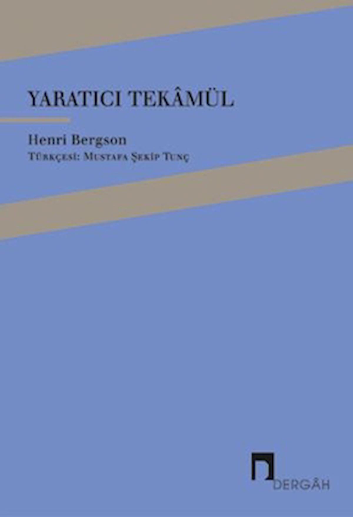 Yaratıcı Tekamül / Henri Bergson / Dergah Yayınları / 9786257660693