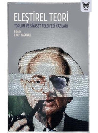 Eleştirel Teori - Toplum ve Siyaset Felsefesi Yazıları- Nika Yayınevi