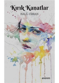 Kırık Kanatlar - Halil Cibran - Anonim Yayınları