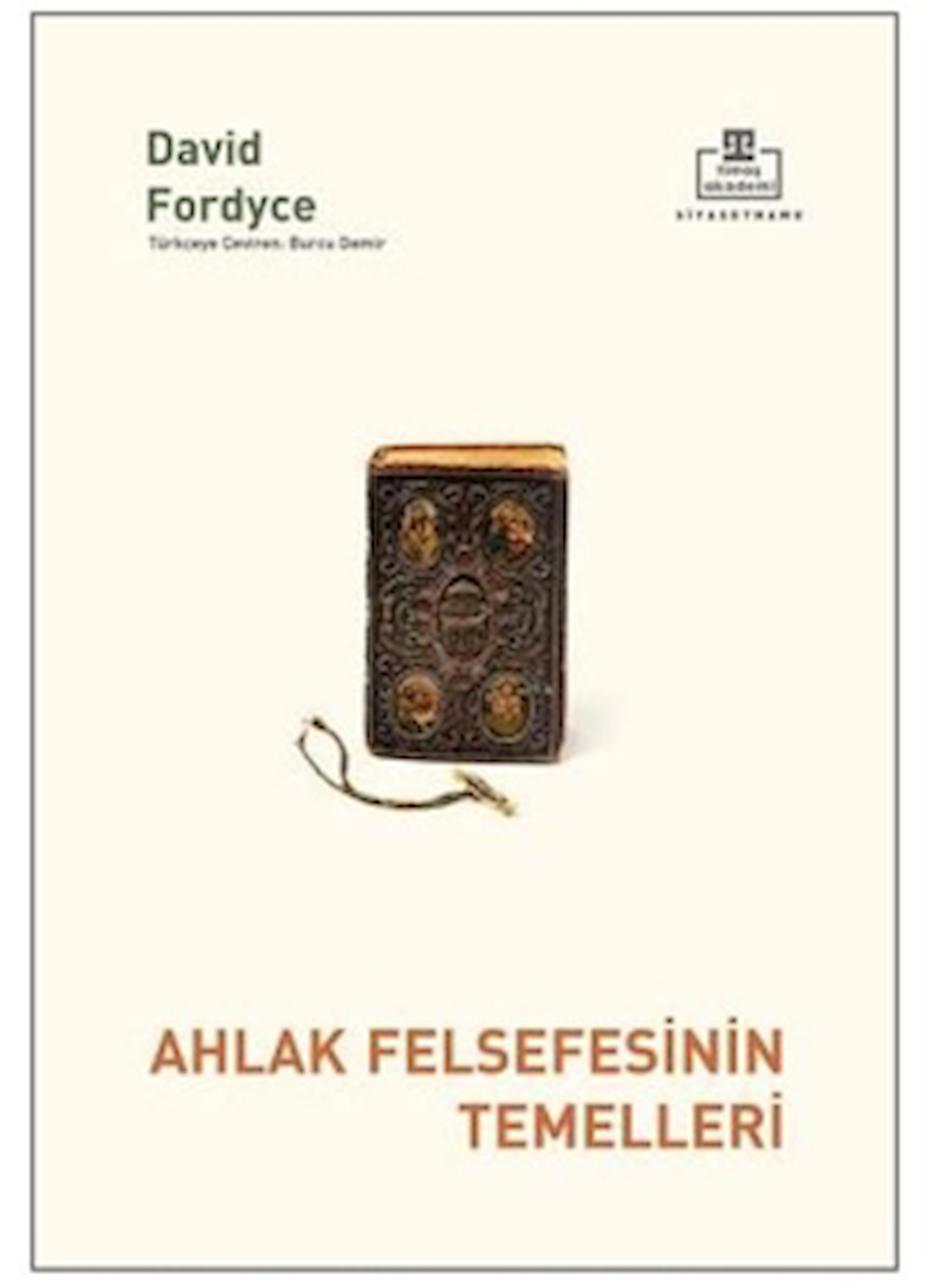 Ahlak Felsefesinin Temelleri / David Fordyce / Timaş Akademi / 9786256582149