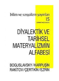 Diyalektik ve Tarihsel Materyalizmin Alfabesi - B. M. Boguslavsky - V. A. Karpuşin - Bilim ve Sosyalizm Yayınları