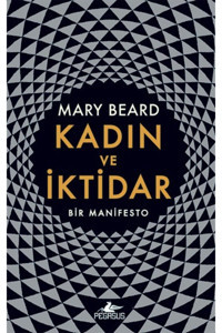 Pegasus Yayınları Kadın ve İktidar: Bir Manifesto (Ciltli) - Mary Beard