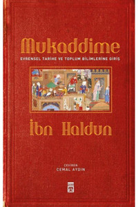 timaş akademi Mukaddime & Evrensel Tarihe Ve Toplum Bilimlerine Giriş İbni Haldun