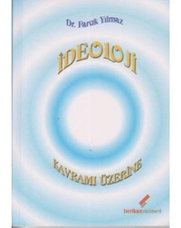 İdeoloji Kavramı Üzerine - Faruk Yılmaz - Berikan Yayınevi