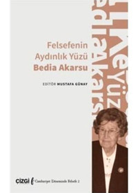 Felsefenin Aydınlık Yüzü Bedia Akarsu- Çizgi Kitabevi