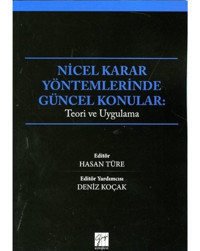 Nicel Karar Yöntemlerinde Güncel Konular-Teori ve Uygulama- Gazi Kitabevi