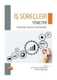 İş Süreçleri Yönetimi - Kavramlar Araçlar ve Teknolojiler- Nobel Bilimsel Eserler