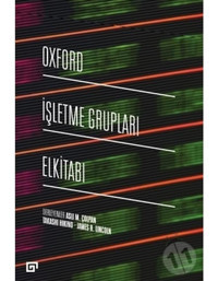 Oxford İşletme Grupları Elkitabı- Koç Üniversitesi Yayınları