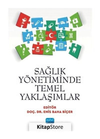 Sağlık Yönetiminde Temel Yaklaşımlar- Nobel Akademik Yayıncılık