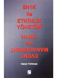 5N1K ile Etkinlik Yönetimi - Hakan Türkkuşu - Gazi Kitabevi