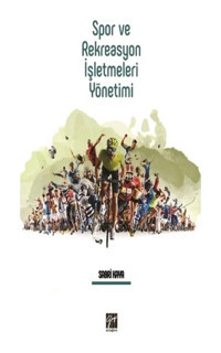 Spor ve Reaksiyon İşletmeleri Yönetimi - Sabri Kaya - Gazi Kitabevi