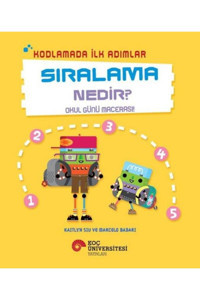 Koç Üniversitesi Yayınları Kodlamada İlk Adımlar - Sıralama Nedir? Kaitlyn Siu Kitabı 32 Sayfa Koç Üniversitesi Yayınları