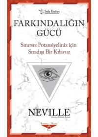 Farkındalığın Gücü - Sınırsız Potansiyeliniz için Sıradışı Bir Kılavuz - Neville - Sola Unitas