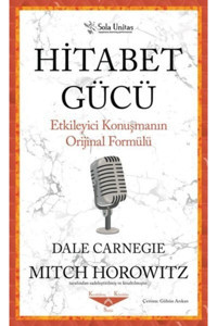 Sola Unitas Hitabet Gücü Etkileyeci Konuşmanın Orjinal Formülü Dale Carnegie