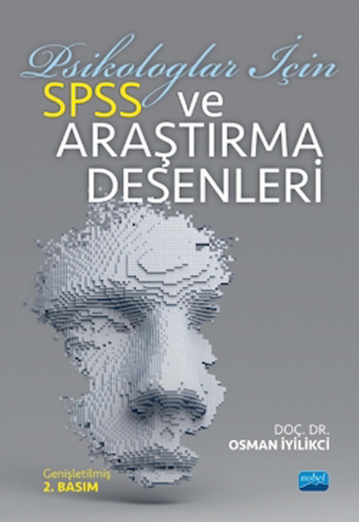 Psikologlar İçin SPSS ve Araştırma Desenleri / Nobel Akademik Yayıncılık / 9786254020025
