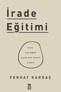 Timaş Yayınları Irade Eğitimi - Ferhat Kardaş 9786050835281