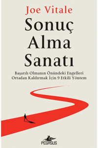 Pegasus Yayınları Sonuç Alma Sanatı: Başarılı Olmanın Önündeki Engelleri Ortadan Kaldırmak Için 9 Etkili Yöntem