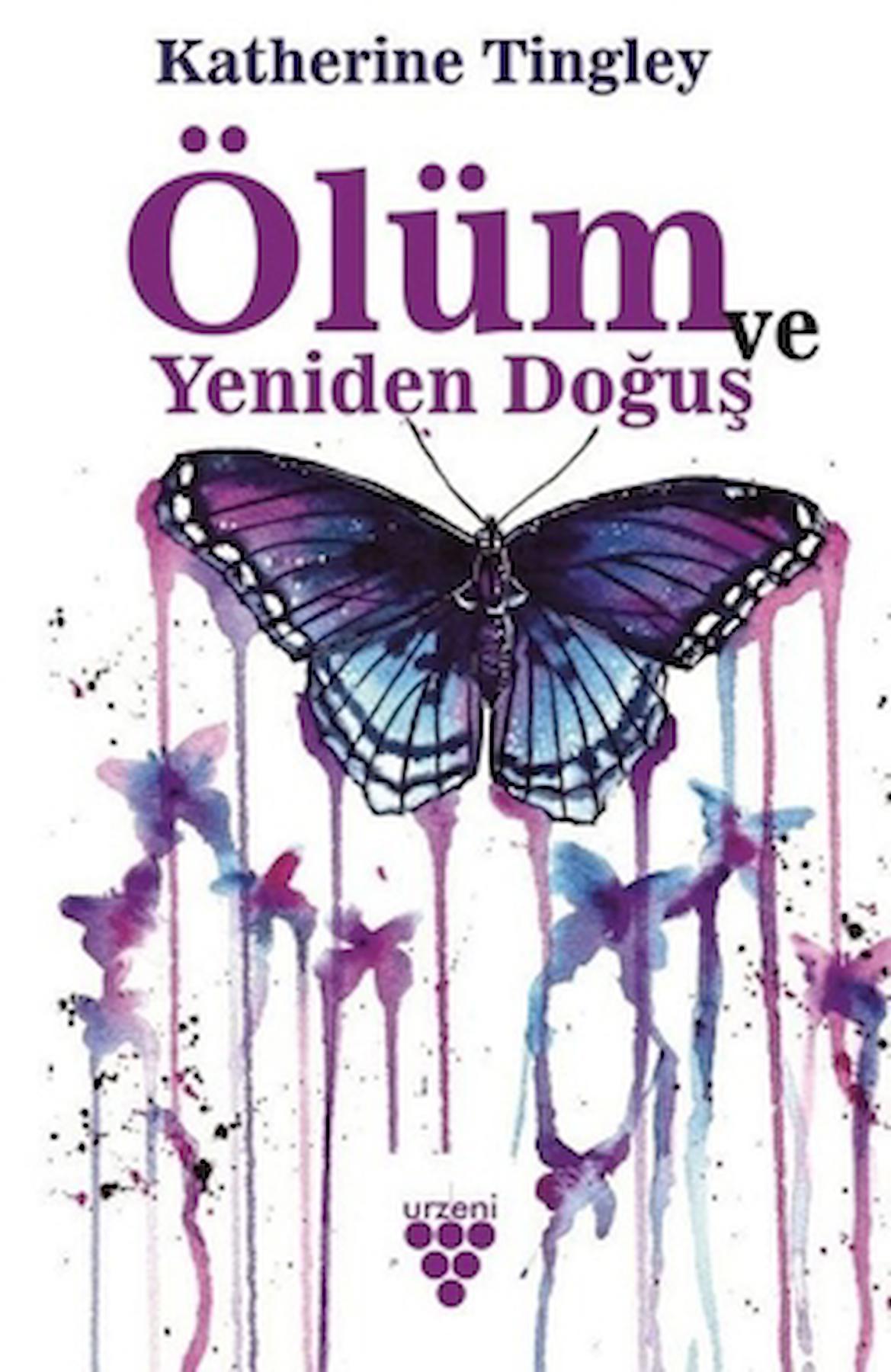 Ölüm ve Yeniden Doğuş / Katherine Tingley / Urzeni Yayıncılık / 9786050605419