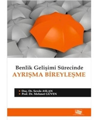 Benlik Gelişimi Sürecinde Ayrışma Bireyleşme - Mehmet Güven - Sevda Aslan - Anı Yayıncılık