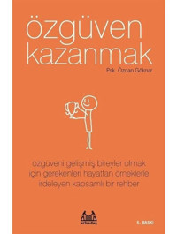 Özgüven Kazanmak - Özcan Göknar - Arkadaş Yayıncılık