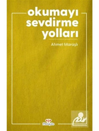 Okumayı Sevdirme Yolları - Ahmet Maraşlı - Mosquito Yayınları