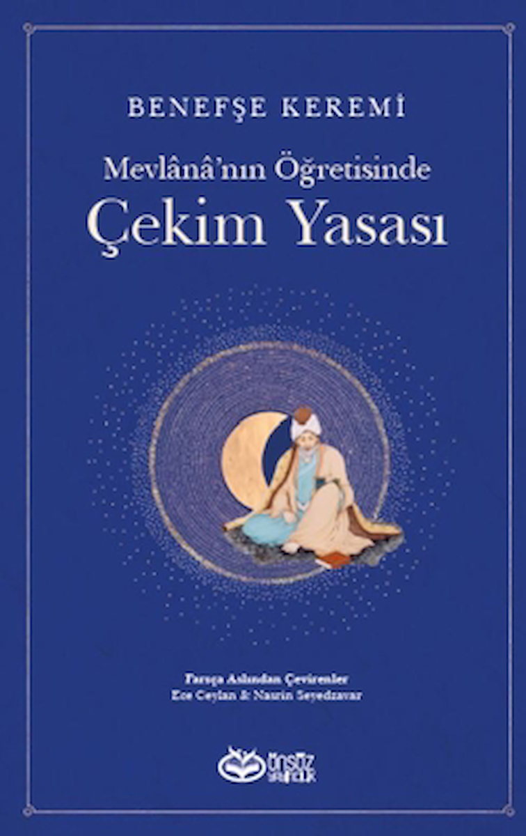 Mevlana’nın Öğretisinde Çekim Yasası / Benefşe Keremi / Önsöz Yayıncılık / 9786259769639