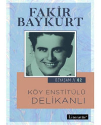 Köy Enstitülü Delikanlı-Özyaşam Öyküsü 2 - Fakir Baykurt - Literatür Yayıncılık