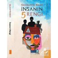 İnsanın 5 Rengi - Selahattin Bilici - ŞYK Kitap