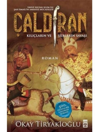 Kurt ve Kuzgun - Çaldıran - Kılıçların ve Şiirlerin Savaşı - Okay Tiryakioğlu - Timaş Yayınları