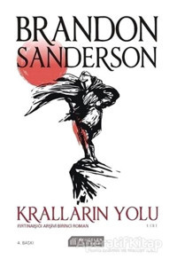 Kralların Yolu - Fırtınaışığı Arşivi Birinci Roman - Brandon Sanderson - Akılçelen Kitaplar
