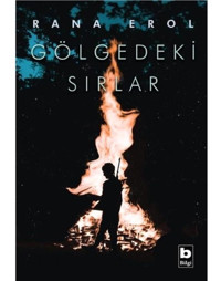 Gölgedeki Sırlar - Rana Erol - Bilgi Yayınevi