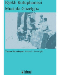 Eşekli Kütüphaneci Mustafa Güzelgöz- İdeal Kültür Yayıncılık