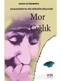 Mor Çığlık - Şaban Ali İmamoğlu - Akıl Fikir Yayınları