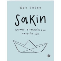Sakin Koşmayı Bıraktığın Gün Vardığın Gün - Ege Soley - Doğan Novus
