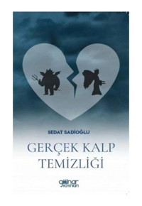 Gerçek Kalp Temizliği - Sedat Sadıoğlu - Gülnar Yayınları