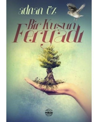 Bir Kuşun Feryadı - Adnan Öz - Mühür Kitaplığı