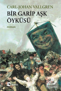 Metis Yayınları Bir Garip Aşk Öyküsü Carl-Johan Vallgren Kitabı 312 Sayfa Metis Yayınları
