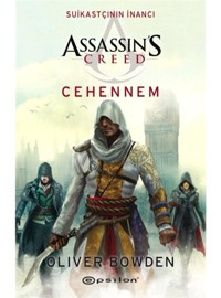 Assassin's Creed:Suikastçının İnancı 6-Cehennem - Oliver Bowden - Epsilon Yayınevi