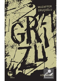 Grizu 4-Höreleniş - Muzaffer Oruçoğlu - Belge Yayınları