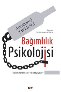 Say Yayınları Bağımlılık Psikolojisi / Abraham J. Twerski