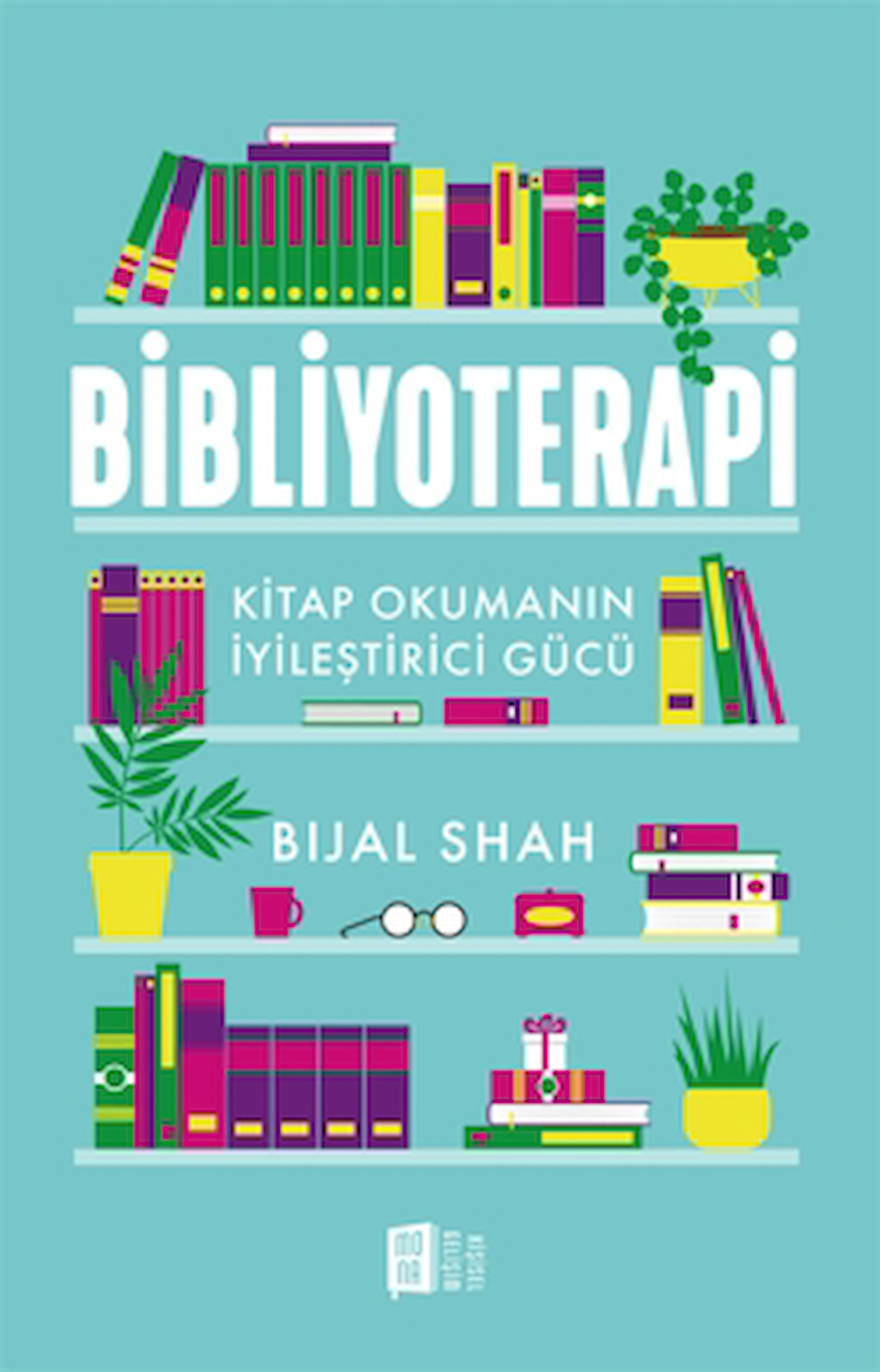 Bibliyoterapi / Bijal Shah / Mona Kitap / 9786256370678