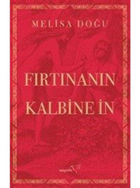 Fırtınanın Kalbine İn - Melisa Doğu - Müptela Yayınları