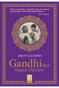 Altın Kitaplar Gandhiden Yaşam Dersleri - Arun Gandhi -