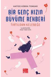 Aile Yayınları Bir Genç Kızın Büyüme Rehberi (Tırtıldan Kelebeğe) / Hatice Kübra Tongar